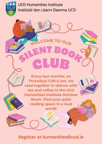 The HI Silent Book Club returns on Thursday, 14th November 2024 | HI Seminar Room H204, 2.30-4pm | Please email humanities@ucd.ie to register